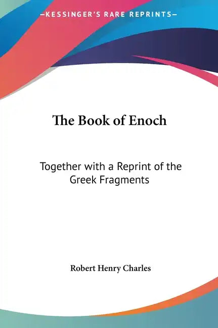 The Book of Enoch: Together with a Reprint of the Greek Fragments - Hardcover