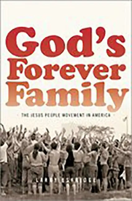God's Forever Family: The Jesus People Movement in America - Paperback