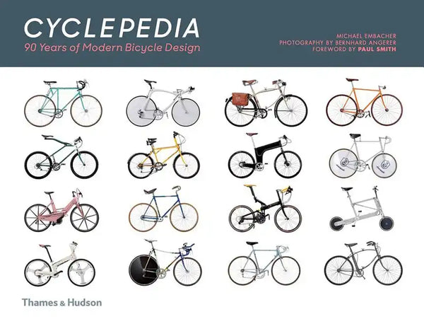 Cyclepedia: 90 Years of Modern Bicycle Design - Hardcover