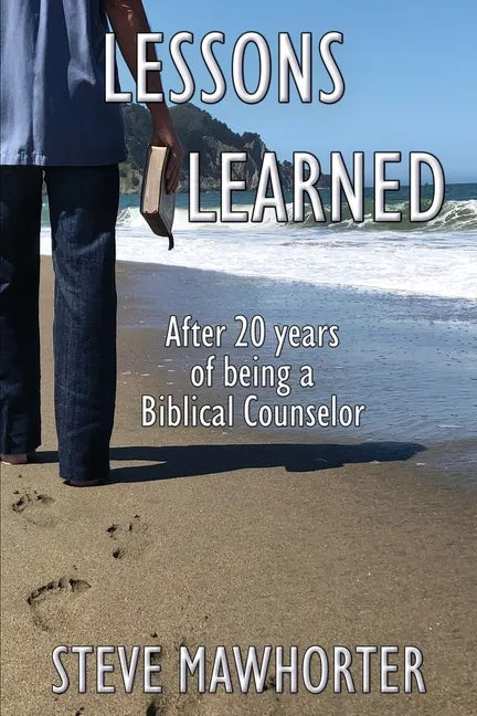 Lessons Learned: After 20 years of being a Biblical Counselor - Paperback