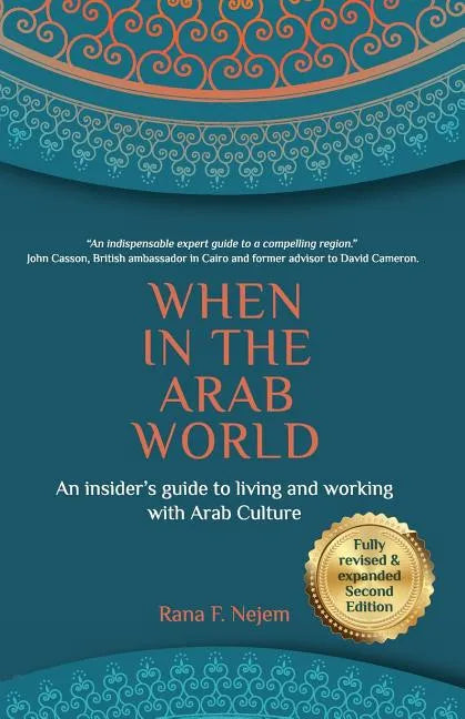 When in the Arab World: An insider's guide to living and working with Arab culture - Paperback