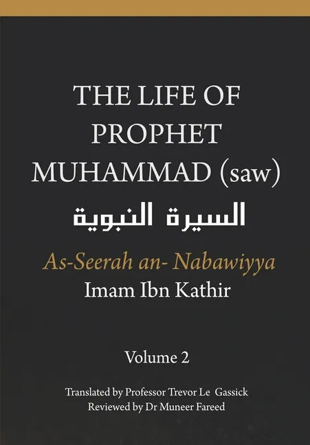 The Life of the Prophet Muhammad (saw) - Volume 2 - As Seerah An Nabawiyya - السيرة النب&# - Paperback