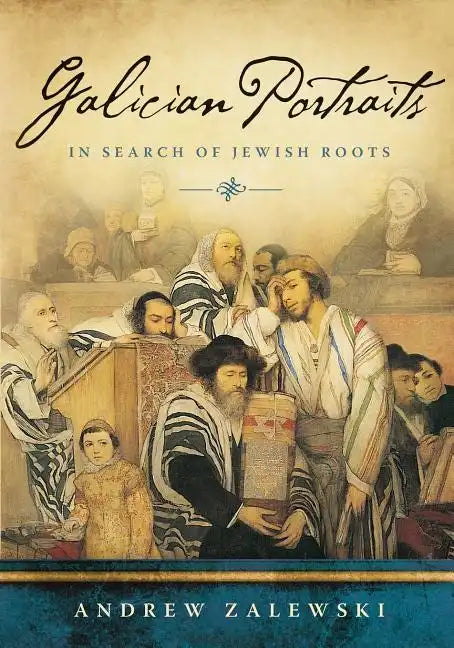 Galician Portraits: In Search of Jewish Roots - Paperback