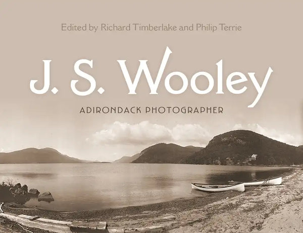 J. S. Wooley: Adirondack Photographer - Hardcover