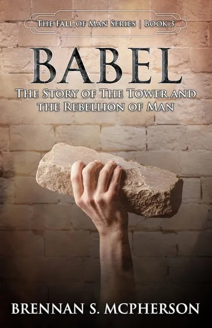 Babel: The Story of the Tower and the Rebellion of Mankind - Paperback