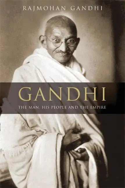 Gandhi: The Man, His People, and the Empire - Hardcover
