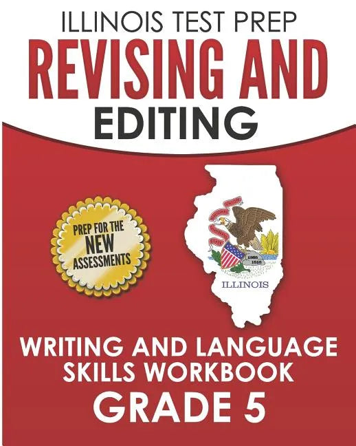 ILLINOIS TEST PREP Revising and Editing Grade 5: Writing and Language Skills Workbook - Paperback