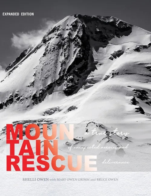 Mountain Rescue: A True Story of Unexpected Mercies and Deliverance (Expanded Edition) - Hardcover