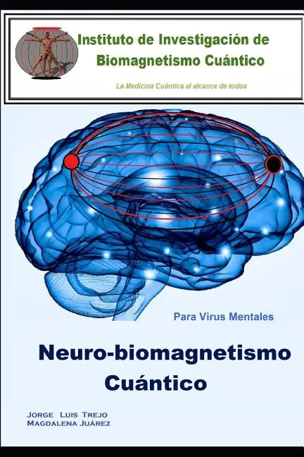 Neurobiomagnetismo Cuántico: Para virus mentales - Paperback