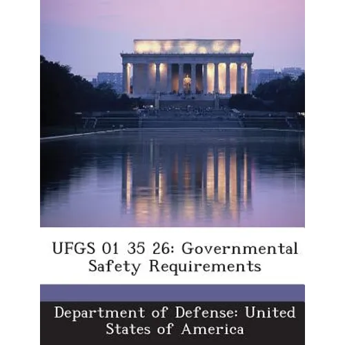 Ufgs 01 35 26: Governmental Safety Requirements - Paperback