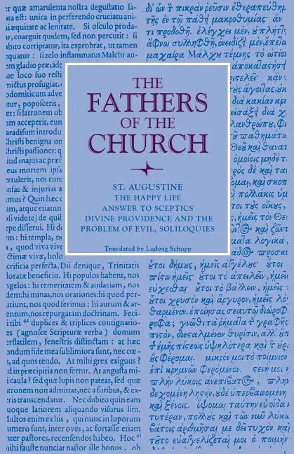 The Happy Life; Answer to Sceptics; Divine Providence and the Problem of Evil, Soliloquies - Paperback