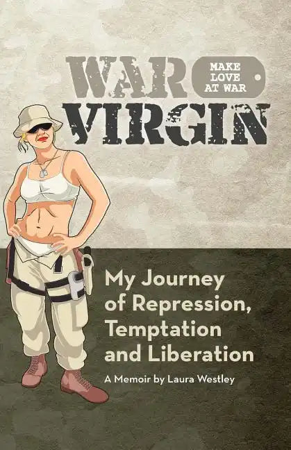 War Virgin: My Journey of Repression, Temptation and Liberation - Paperback