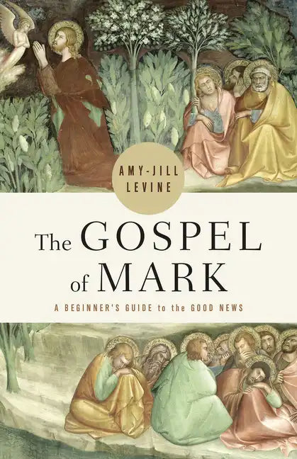 The Gospel of Mark: A Beginner's Guide to the Good News - Paperback