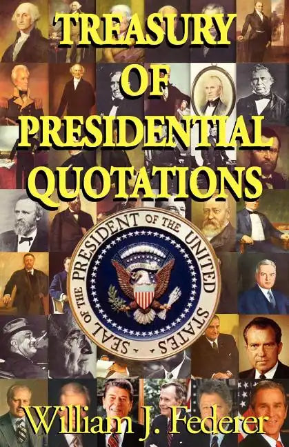 Treasury of Presidential Quotations - Paperback