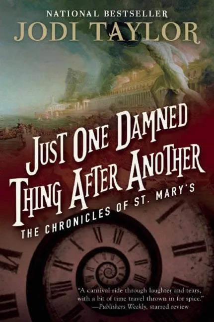 Just One Damned Thing After Another: The Chronicles of St. Mary's Book One - Paperback