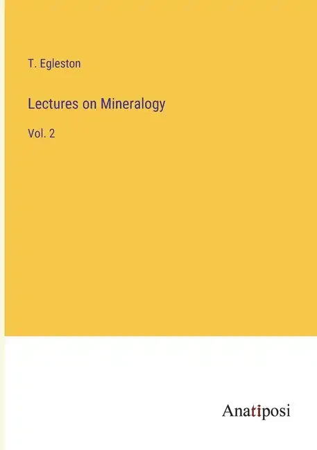 Lectures on Mineralogy: Vol. 2 - Paperback