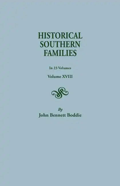 Historical Southern Families. in 23 Volumes. Volume XVIII - Paperback