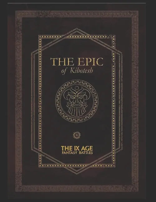 The Epic of Kibotesh: A wondrous literay finding from ancient dwarven civilisation - Paperback
