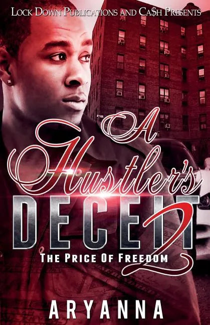 A Hustler's Deceit 2: The Price of Freedom - Paperback