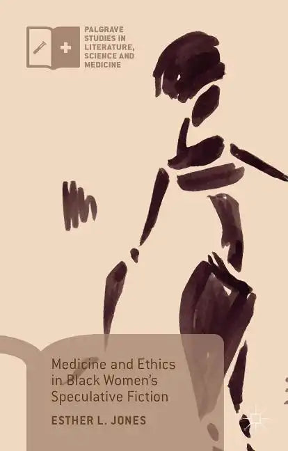 Medicine and Ethics in Black Women's Speculative Fiction - Hardcover