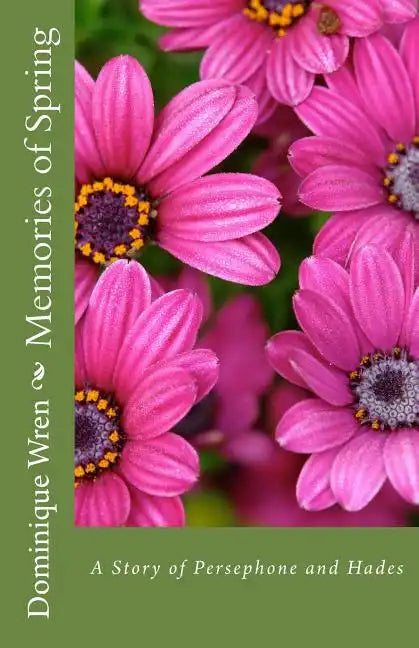 Memories of Spring: A Story of Persephone and Hades - Paperback
