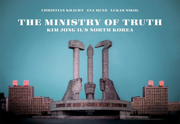 The Ministry of Truth: Kim Jong-Il's North Korea - Paperback
