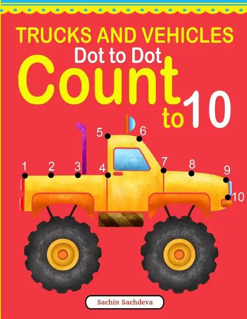 Trucks and Vehicles Dot to Dot: Count to 10 - Paperback