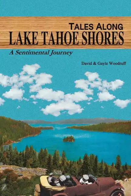 Tales Along Lake Tahoe Shores: A Sentimental Journey - Paperback