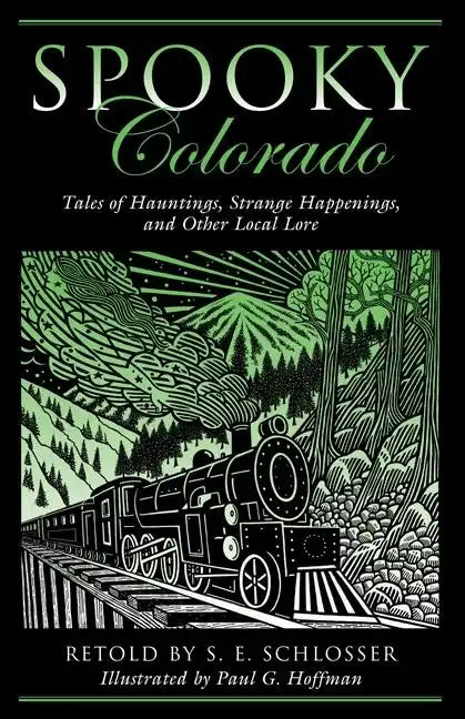 Spooky Colorado: Tales Of Hauntings, Strange Happenings, And Other Local Lore, First Edition - Paperback