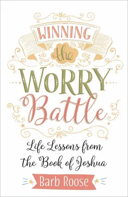 Winning the Worry Battle: Life Lessons from the Book of Joshua - Paperback