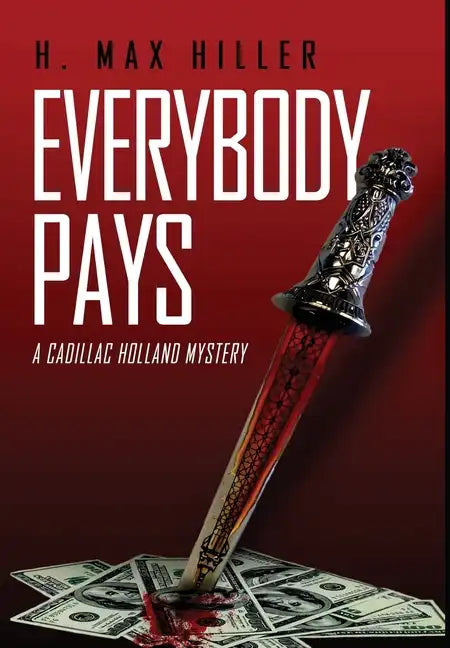 Everybody Pays: A Cadillac Holland Mystery - Hardcover