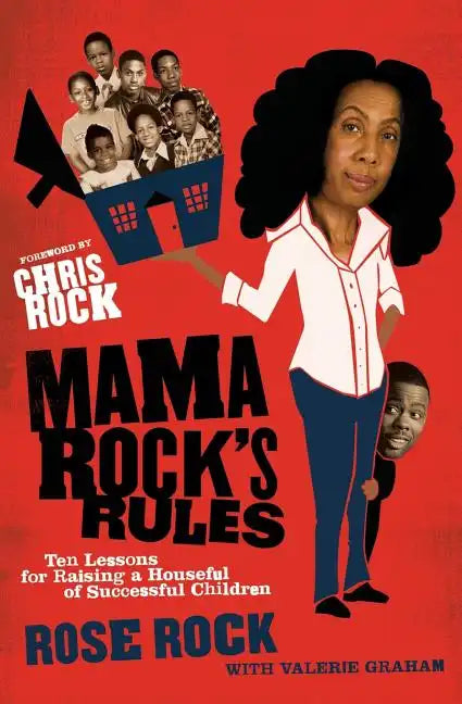 Mama Rock's Rules: Ten Lessons for Raising a Houseful of Successful Children - Paperback