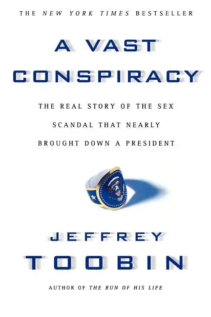 A Vast Conspiracy: The Real Story of the Sex Scandal That Nearly Brought Down a President - Paperback