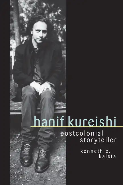 Hanif Kureishi: Postcolonial Storyteller - Paperback