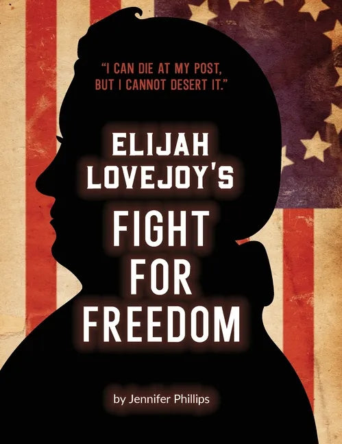 Elijah Lovejoy's Fight for Freedom - Hardcover