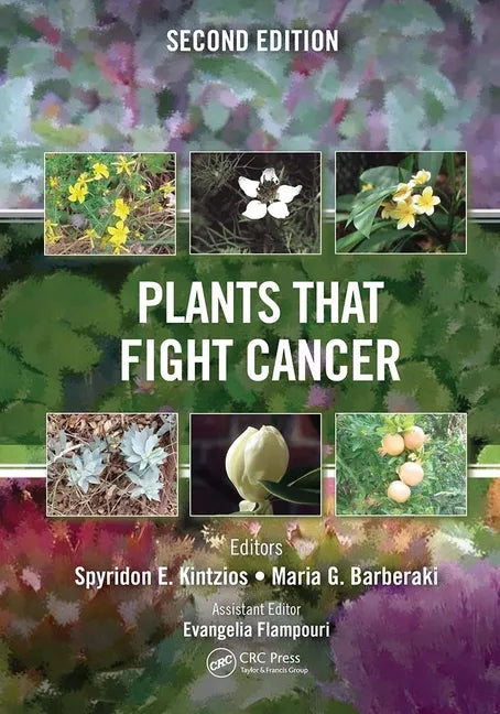 Plants that Fight Cancer, Second Edition - Paperback