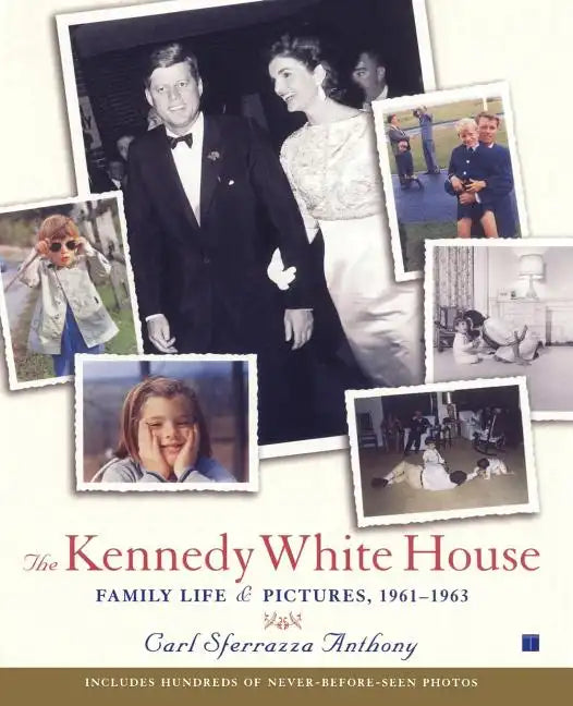 The Kennedy White House: Family Life and Pictures, 1961-1963 - Paperback
