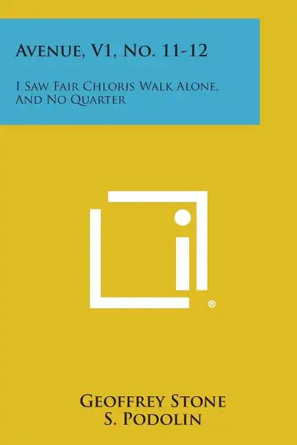 Avenue, V1, No. 11-12: I Saw Fair Chloris Walk Alone, and No Quarter - Paperback