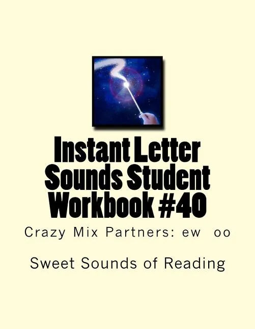 Instant Letter Sounds Student Workbook #40: Crazy Mix Partners: ew oo - Paperback