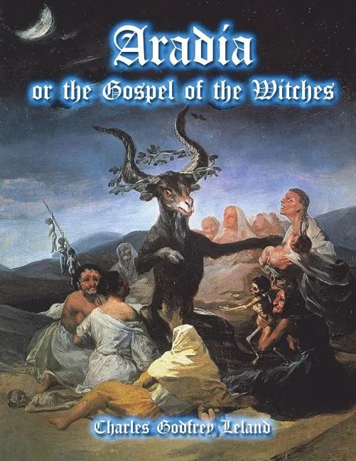 Aradia: or the Gospel of the Witches - Paperback