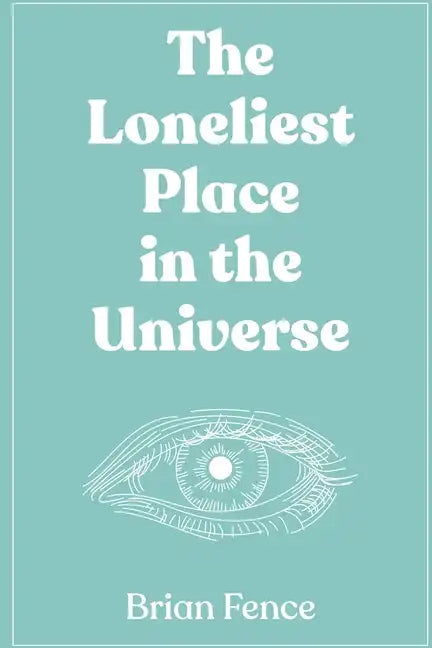 The Loneliest Place in the Universe - Paperback