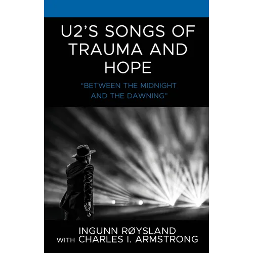 U2's Songs of Trauma and Hope: "Between the Midnight and the Dawning" - Hardcover