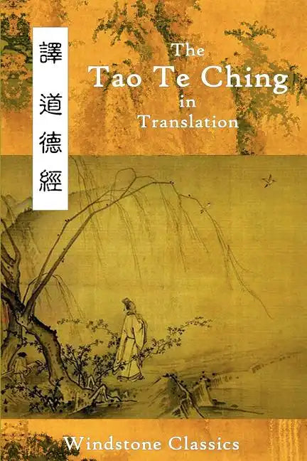 The Tao Te Ching in Translation: Five Translations with Chinese Text - Paperback