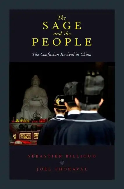 The Sage and the People: The Confucian Revival in China - Paperback