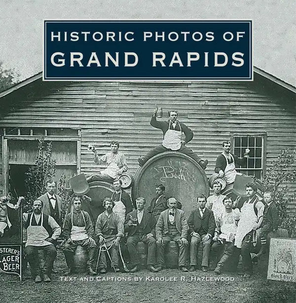 Historic Photos of Grand Rapids - Hardcover