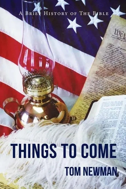 Things To Come: A Brief History of the Bible - Paperback