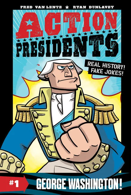 Action Presidents #1: George Washington!: A Graphic Novel Biography - Paperback