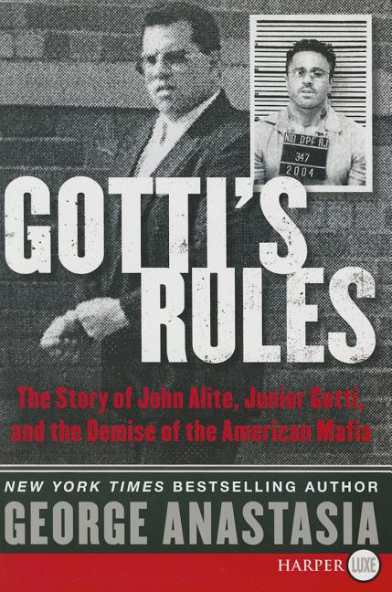 Gotti's Rules: The Story of John Alite, Junior Gotti, and the Demise of the American Mafia