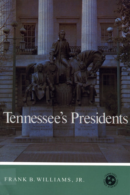 Tennessee's Presidents: Tennessee Three Star Series