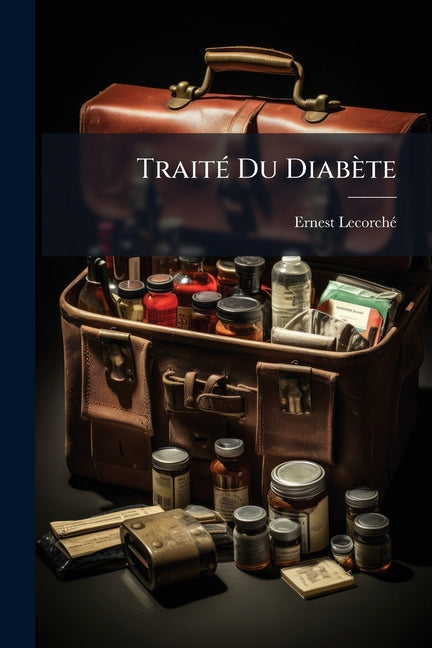 Traité Du Diabète: Diabéte Sucré; Diabéte Insipide
